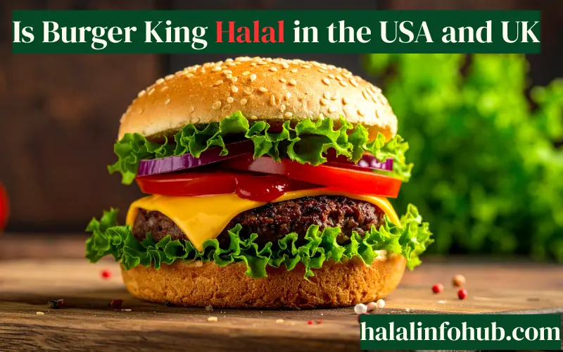 Is Burger King Halal in the USA and UK