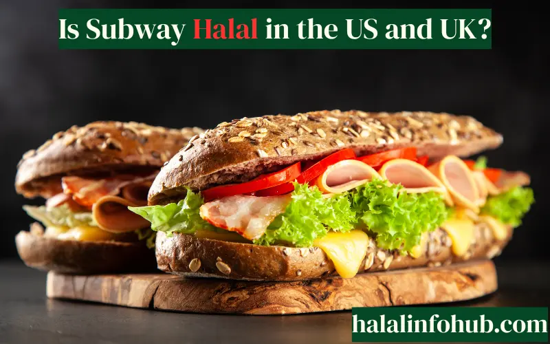 Is Subway Halal in the US and UK