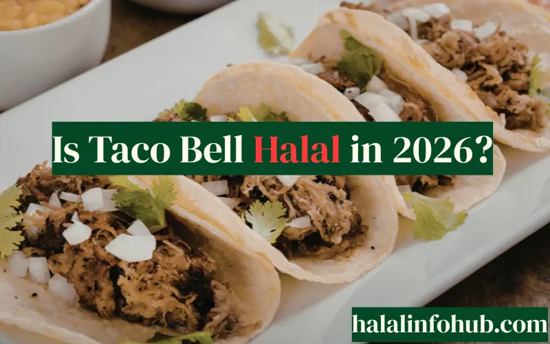 Is Taco Bell Halal in 2026
